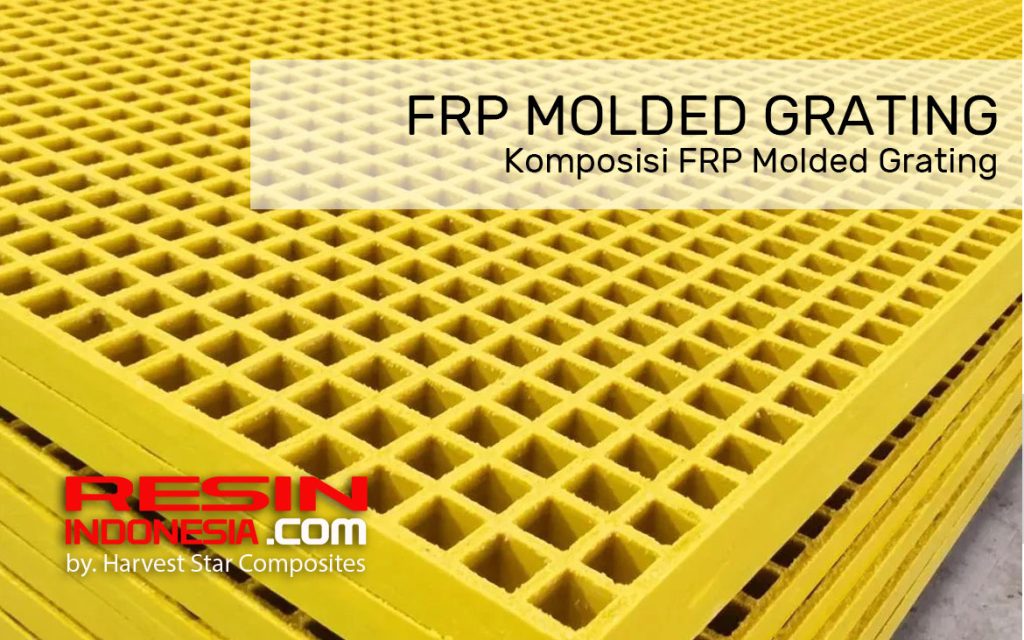 resin indonesia frp molded grating komposisi harvest star composites